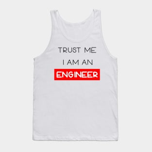 Trust me , I am an engineer Tank Top